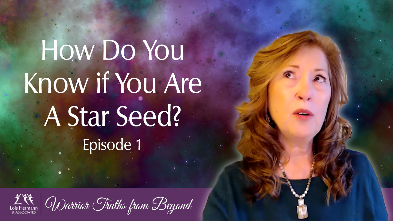 How Do You Know You Are a Star Seed? Warrior Truths from Beyond – Episode 1