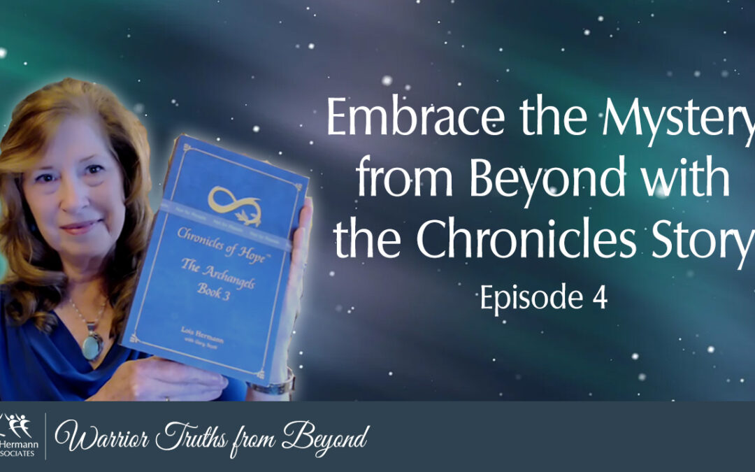 Embrace the Mystery from Beyond with the Chronicles Story – Warrior Truths from Beyond – Episode 4