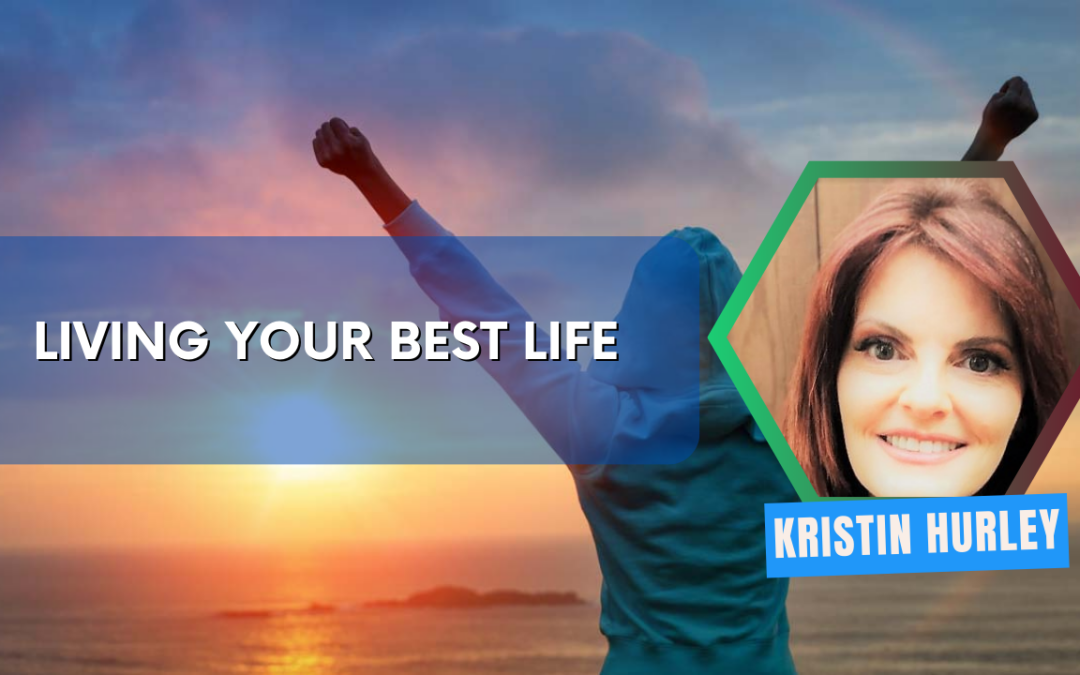 Living Your Best Life with Kristin Hurley – ECA Virtual Conference