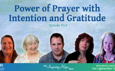 The Power of Prayer with Light Warrior Team – Inspiring Hope #214