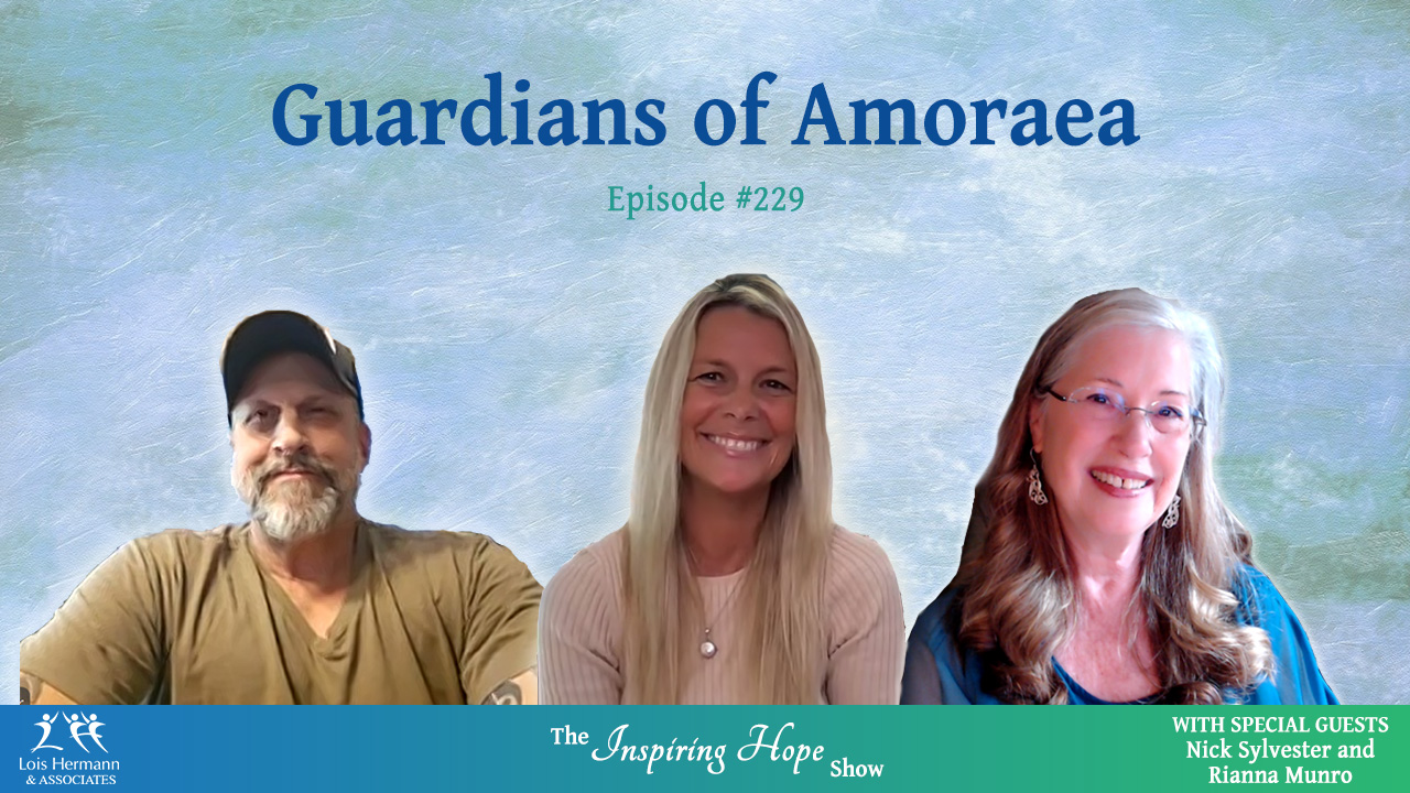 Angelic Guardians of Amoraea with Rianna & Nick – Inspiring Hope #229